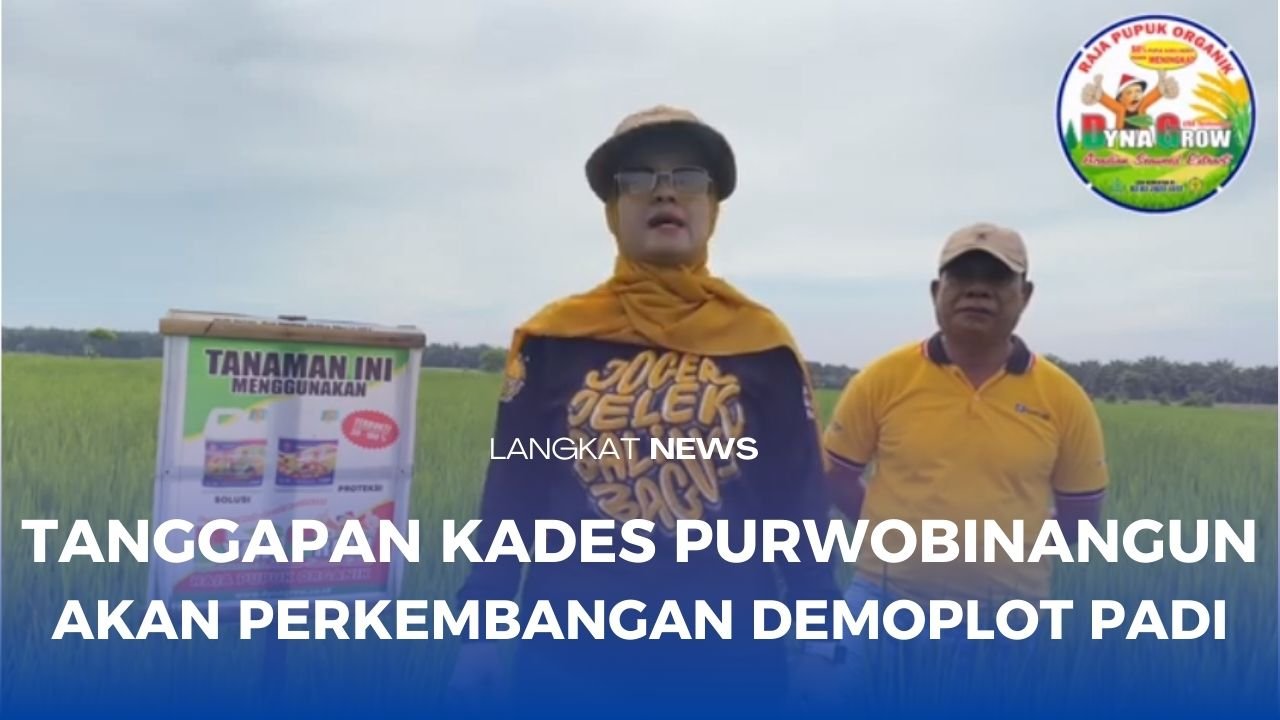 Read more about the article TANGGAPAN KADES PURWOBINANGUN LANGKAT AKAN PERKEMBANGAN DEMOPLOT PAKAI DYNA GROW